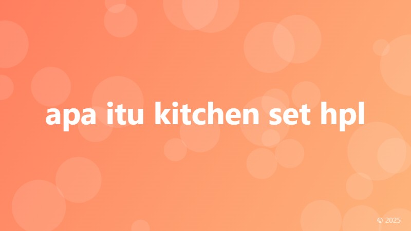 apa itu kitchen set hpl