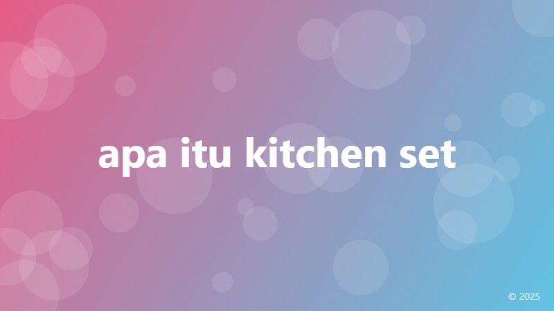 apa itu kitchen set