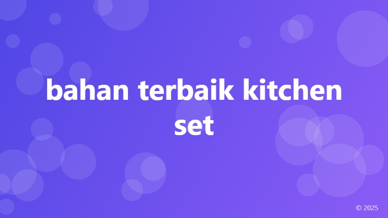 bahan terbaik kitchen set