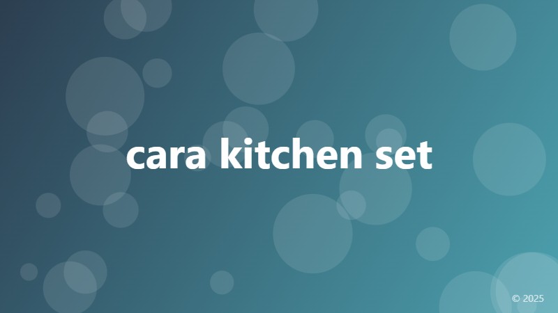 cara kitchen set