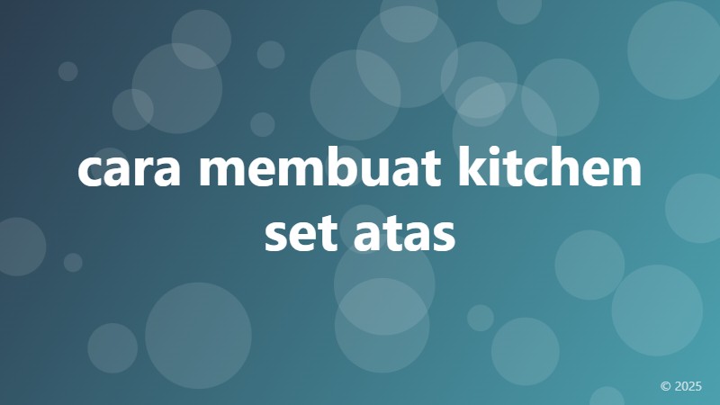 cara membuat kitchen set atas