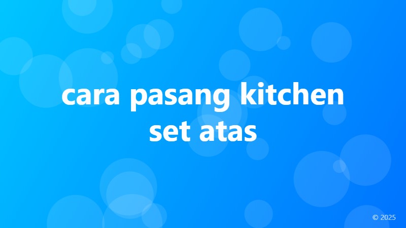 cara pasang kitchen set atas
