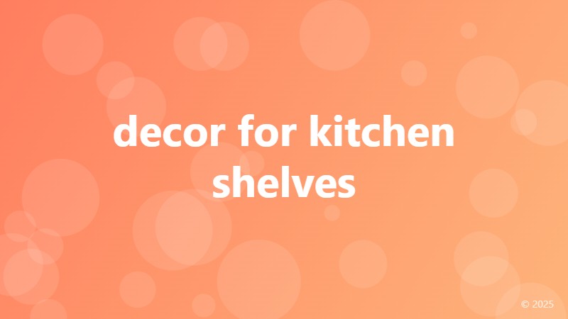 decor for kitchen shelves
