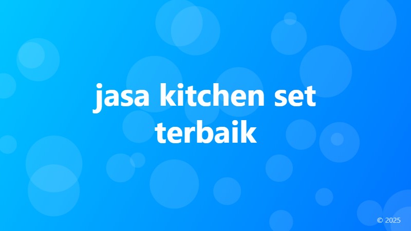 jasa kitchen set terbaik