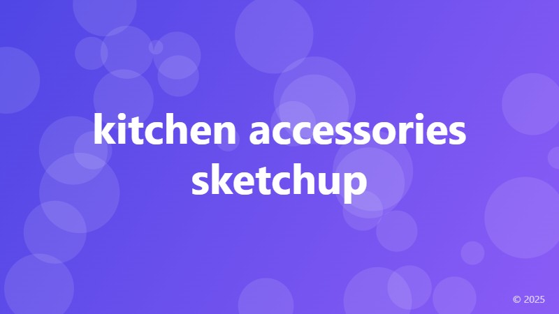 kitchen accessories sketchup