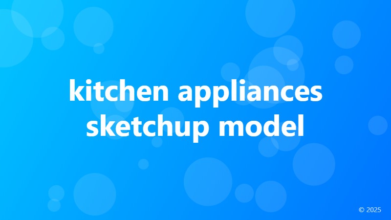 kitchen appliances sketchup model