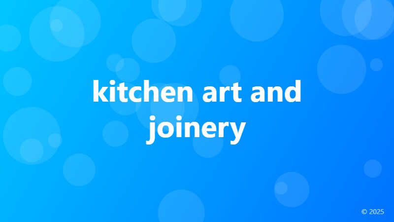 kitchen art and joinery