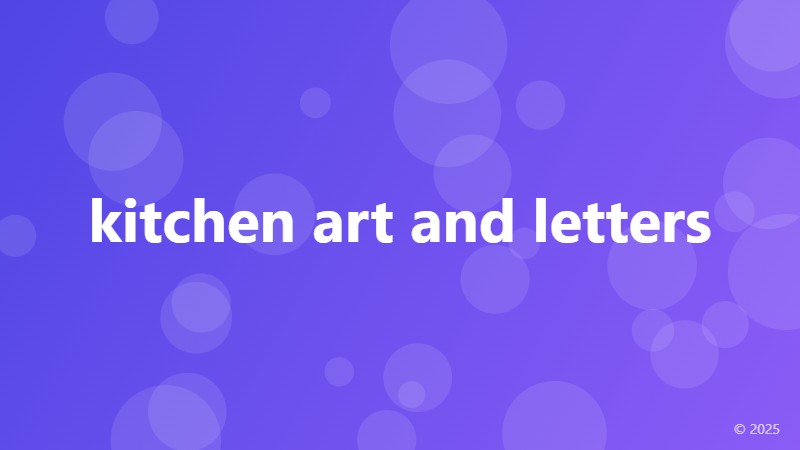 kitchen art and letters