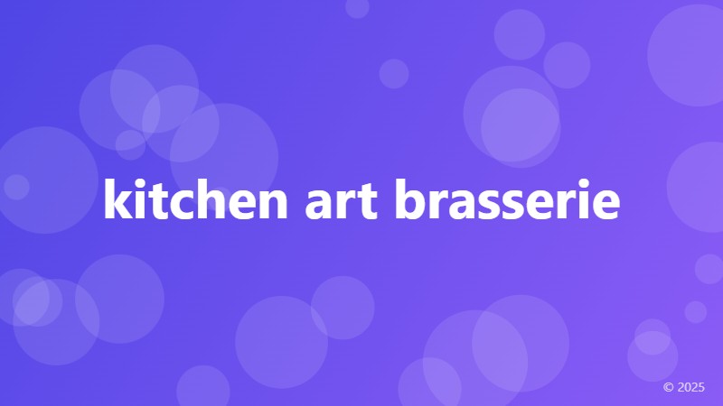 kitchen art brasserie