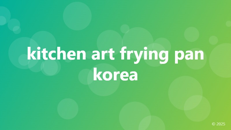 kitchen art frying pan korea