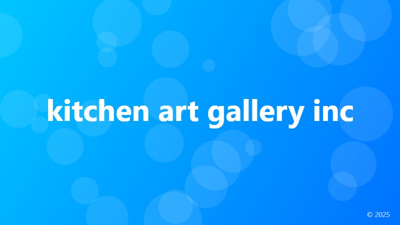 kitchen art gallery inc