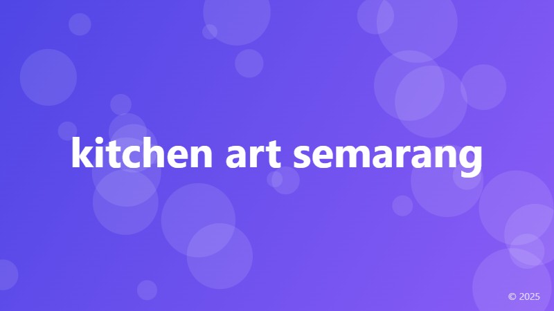 kitchen art semarang