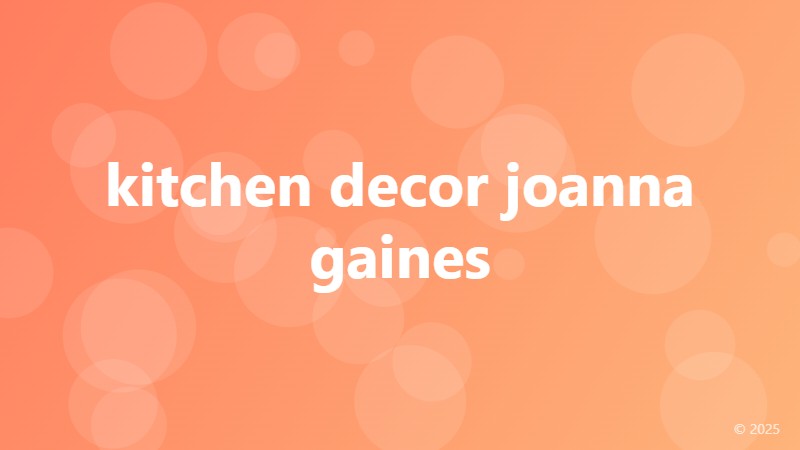 kitchen decor joanna gaines