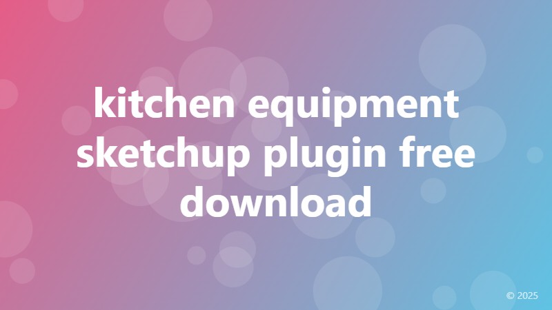 kitchen equipment sketchup plugin free download