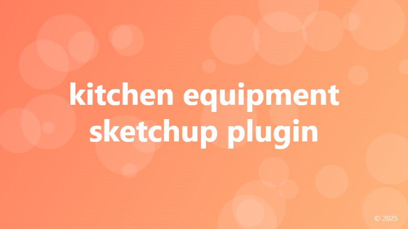 kitchen equipment sketchup plugin