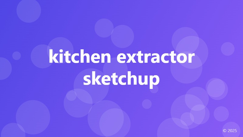 kitchen extractor sketchup