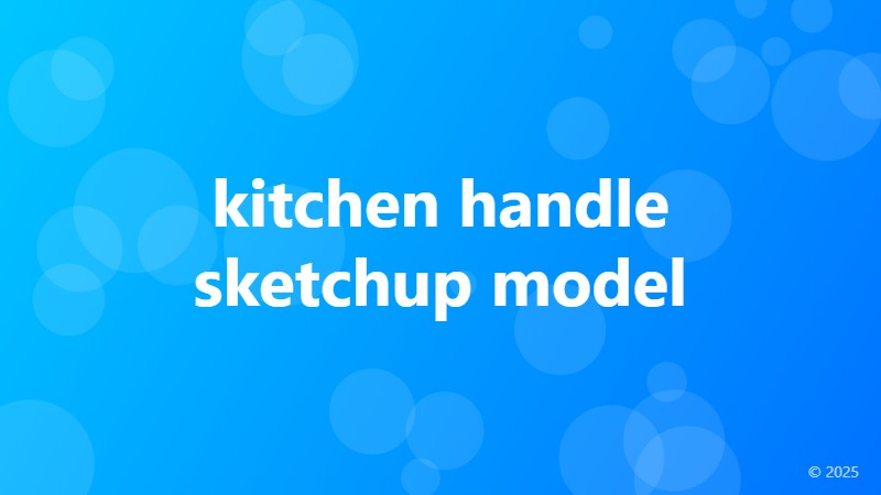 kitchen handle sketchup model