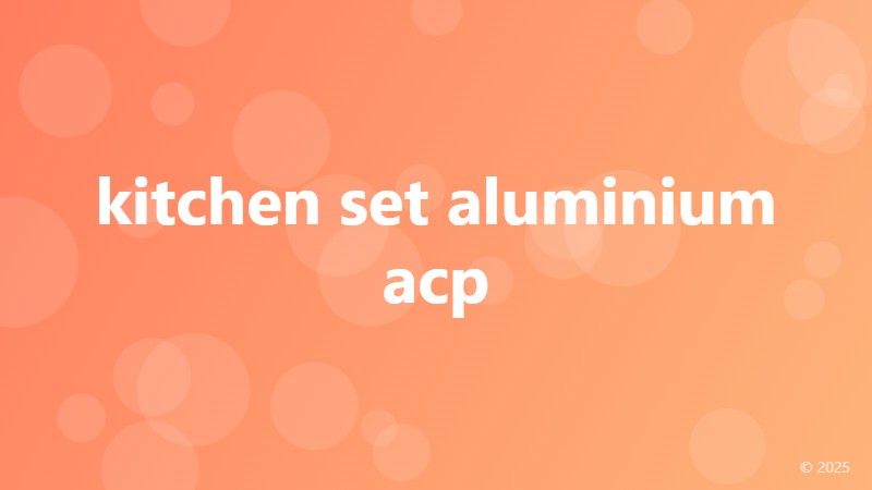 kitchen set aluminium acp