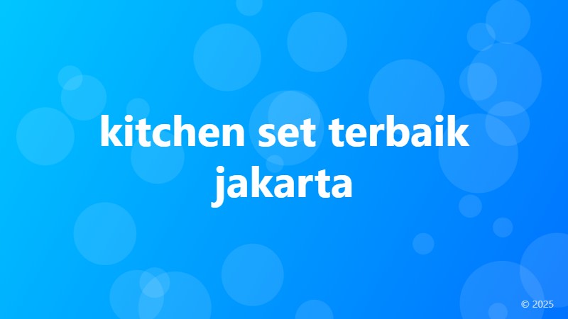 kitchen set terbaik jakarta