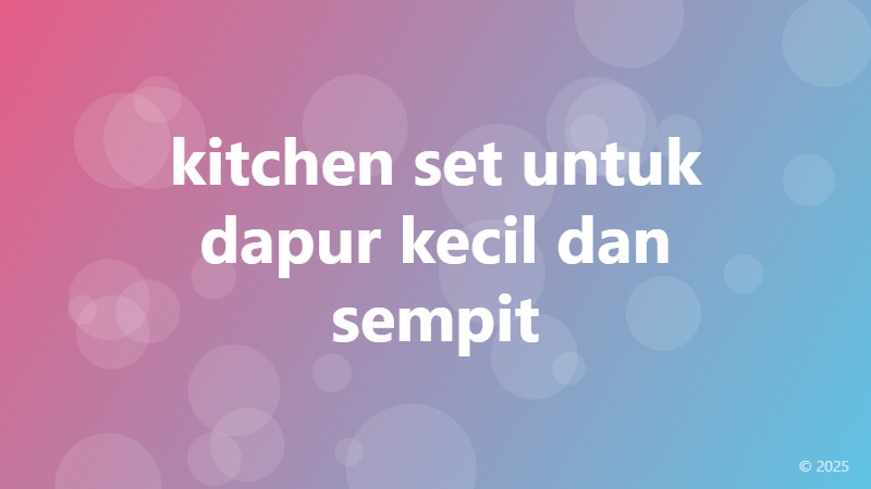 kitchen set untuk dapur kecil dan sempit