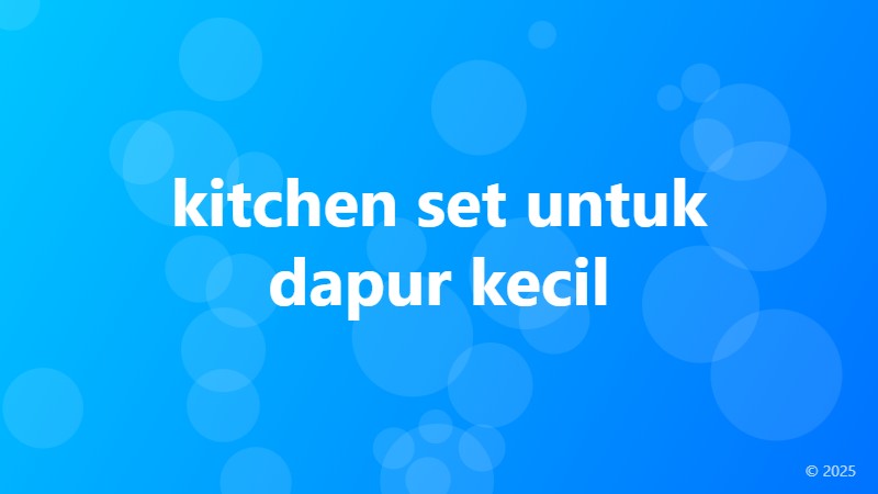 kitchen set untuk dapur kecil