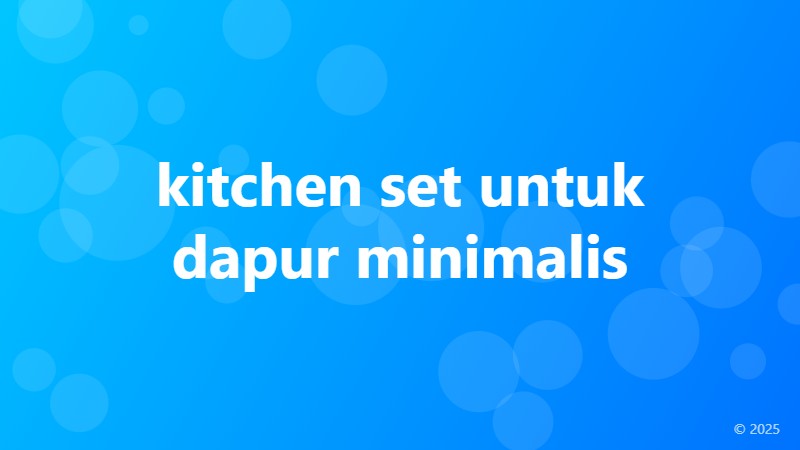 kitchen set untuk dapur minimalis