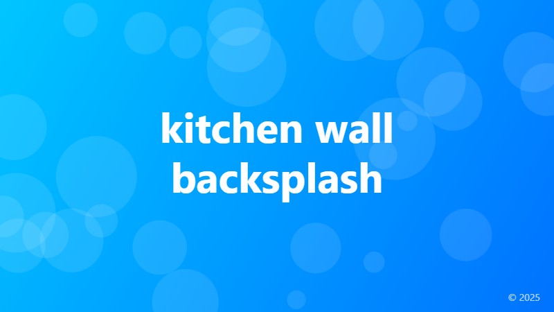 kitchen wall backsplash