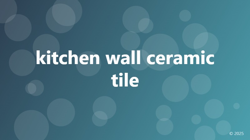 kitchen wall ceramic tile