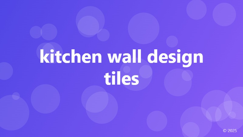 kitchen wall design tiles