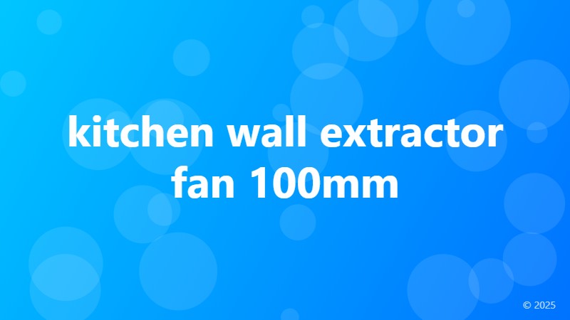 kitchen wall extractor fan 100mm