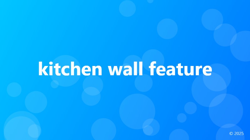 kitchen wall feature