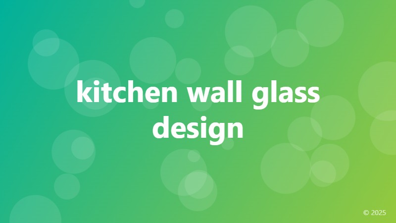 kitchen wall glass design