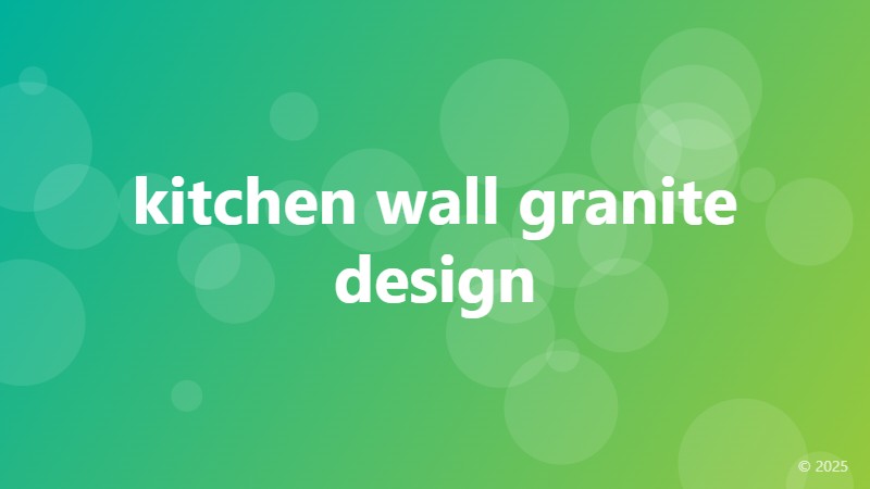 kitchen wall granite design