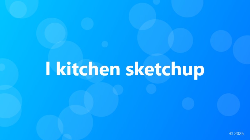 l kitchen sketchup
